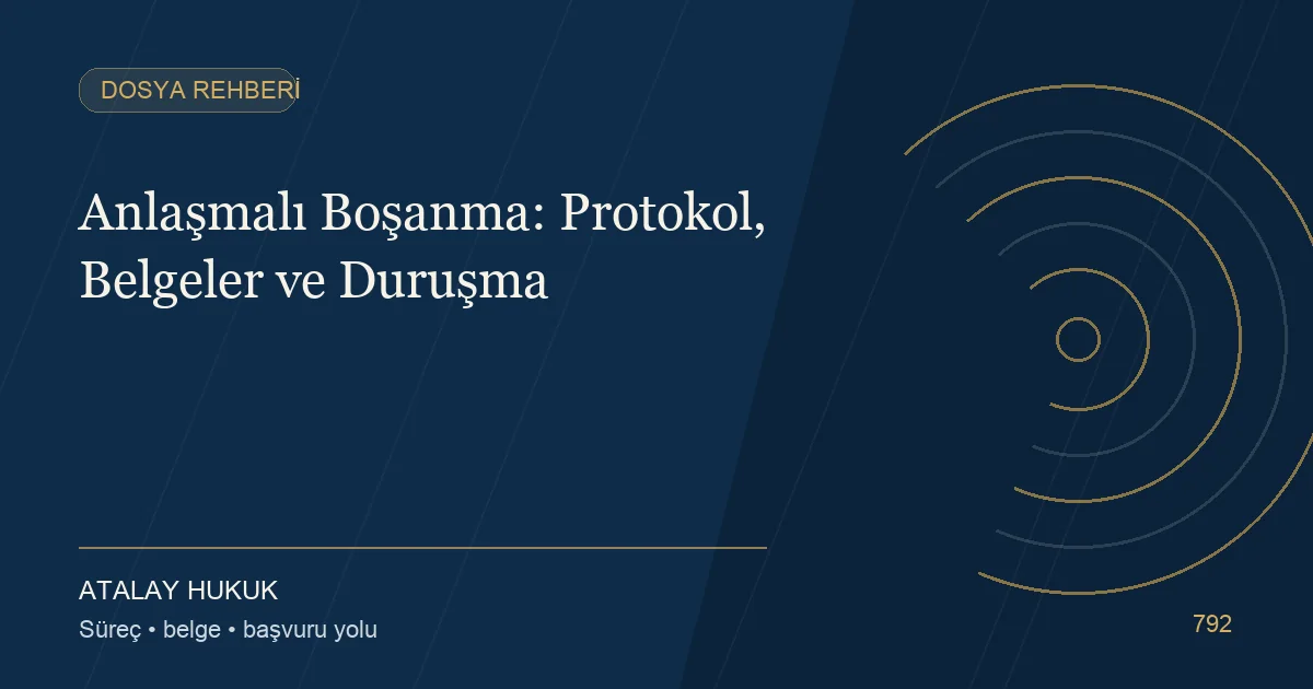 Anlaşmalı Boşanma: Protokol, Belgeler ve Duruşma için Atalay Hukuk editoryal kapak görseli