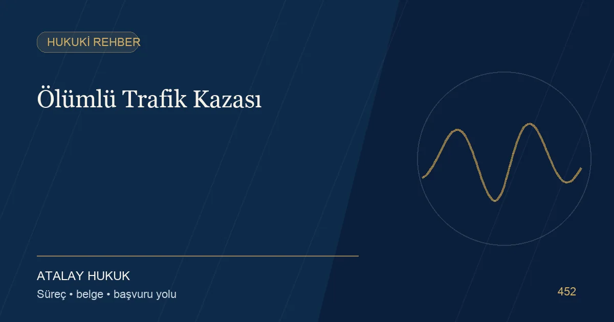 Ölümlü Trafik Kazası için Atalay Hukuk editoryal kapak görseli