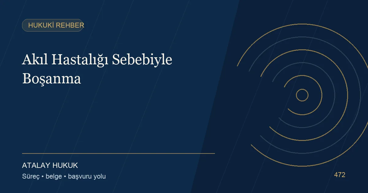 Akıl Hastalığı Sebebiyle Boşanma için Atalay Hukuk editoryal kapak görseli