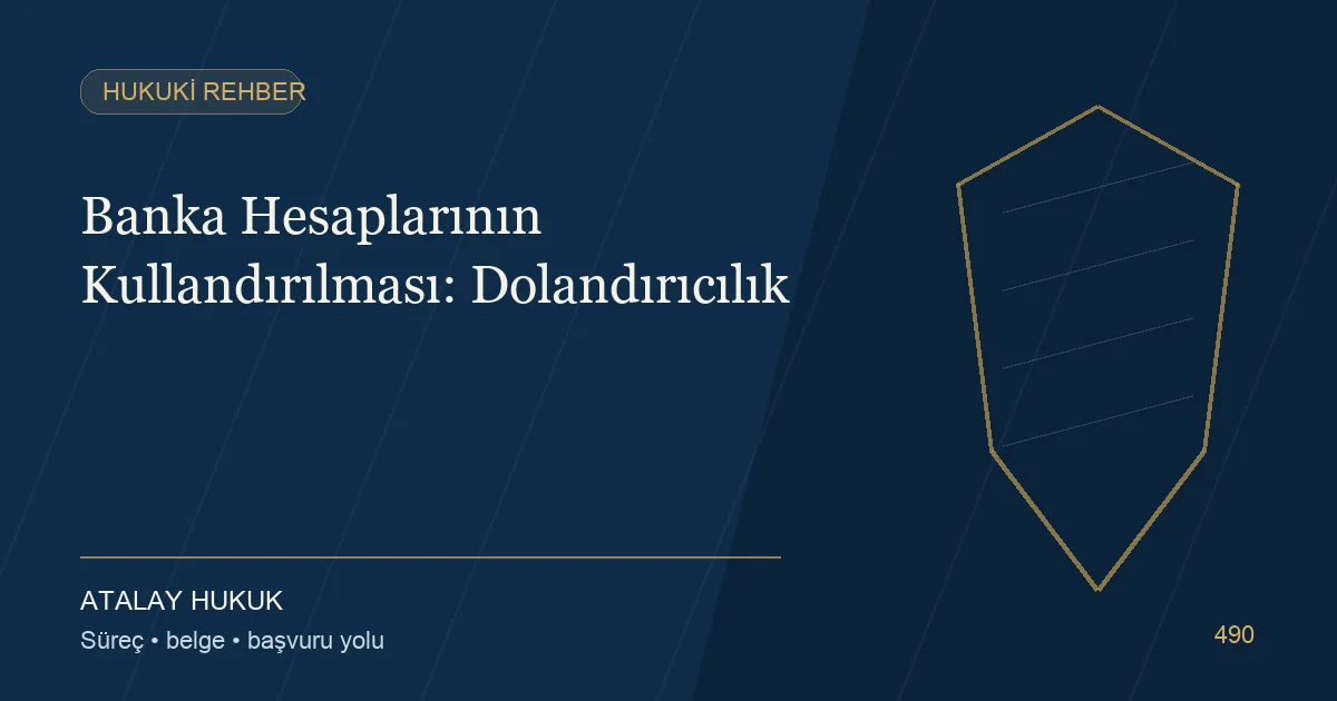 Banka Hesaplarının Kullandırılması, DOLANDIRICILIK için Atalay Hukuk editoryal kapak görseli