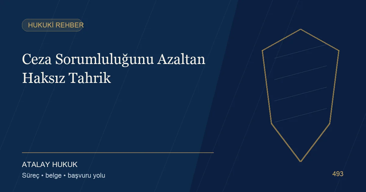 Ceza Sorumluluğunu Azaltan HAKSIZ TAHRİK için Atalay Hukuk editoryal kapak görseli