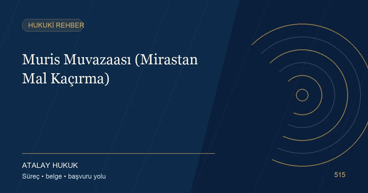 Muris Muvazaası (Mirastan Mal Kaçırma) için Atalay Hukuk editoryal kapak görseli