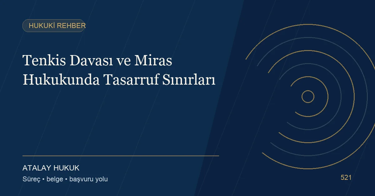 Tenkis Davası ve Miras Hukukunda Tasarruf Sınırları için Atalay Hukuk editoryal kapak görseli